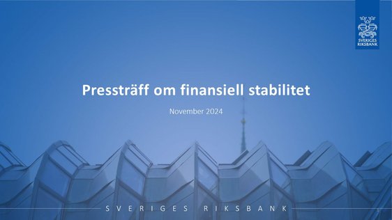 Pressträff om finansiell stabilitetsrapport november 2024