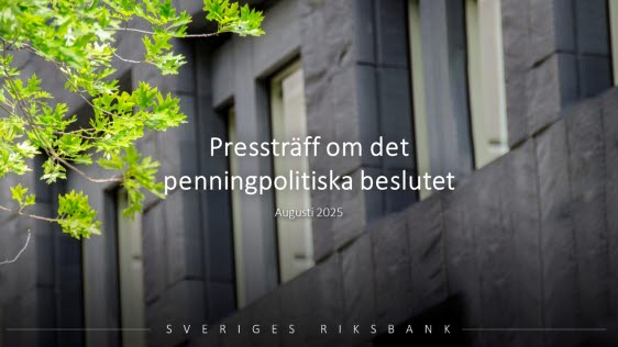 Pressträff om det penningpolitiska beslutet i augusti 2025