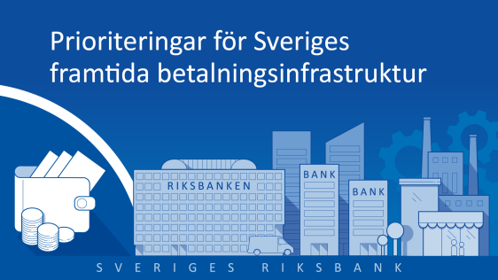Prioriteringar för Sveriges framtida betalningsinfrastruktur