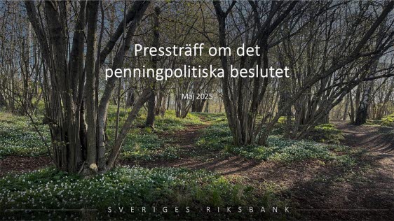 Pressträff om det penningpolitiska beslutet i maj 2025